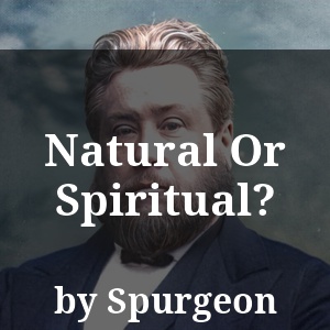 Natural Or Spiritual?