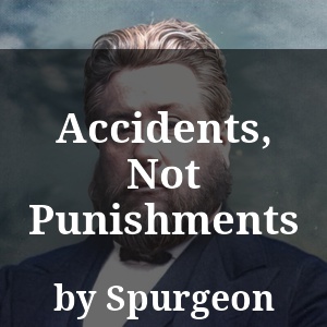 Accidents, Not Punishments