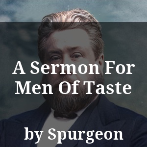 A Sermon For Men Of Taste