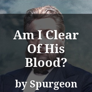 Am I Clear Of His Blood?