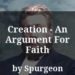 Creation - An Argument For Faith