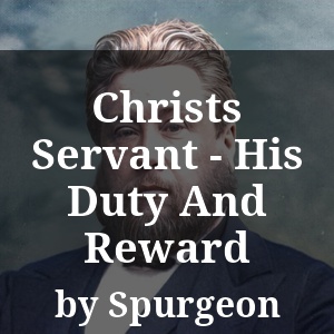 Christs Servant - His Duty And Reward