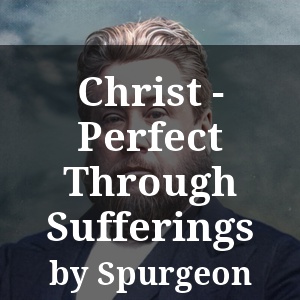 Christ - Perfect Through Sufferings