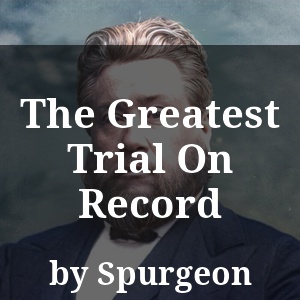 The Greatest Trial On Record