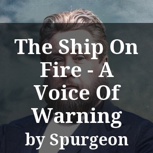 The Ship On Fire - A Voice Of Warning