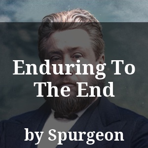 Enduring To The End