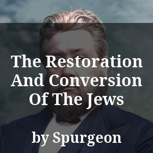 The Restoration And Conversion Of The Jews