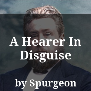 A Hearer In Disguise