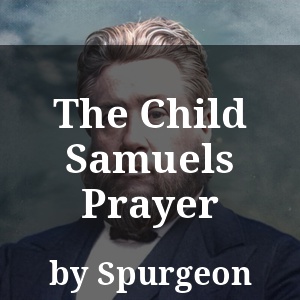 The Child Samuels Prayer