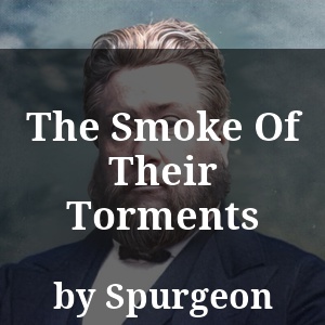 The Smoke Of Their Torments