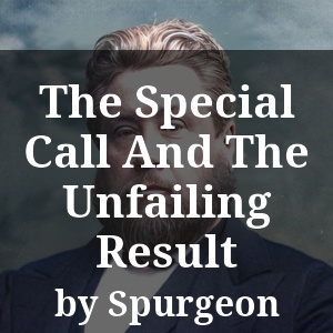 The Special Call And The Unfailing Result