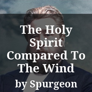 The Holy Spirit Compared To The Wind