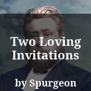 Two Loving Invitations