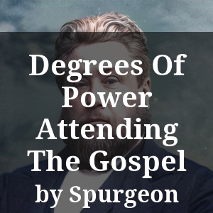 Degrees Of Power Attending The Gospel