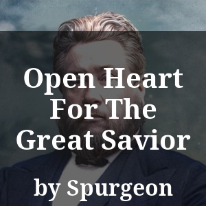 Open Heart For The Great Savior