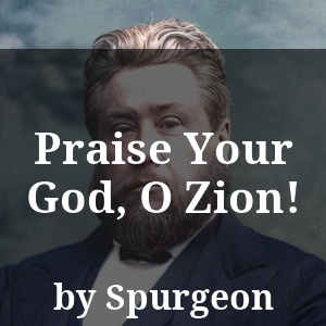 Praise Your God, O Zion!