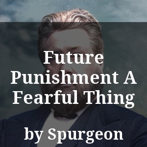 Future Punishment A Fearful Thing