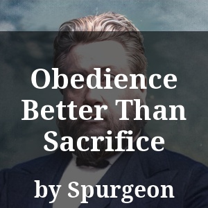 Obedience Better Than Sacrifice