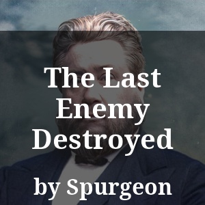 The Last Enemy Destroyed