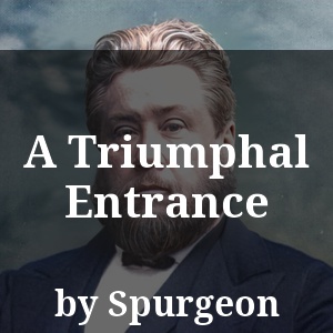 A Triumphal Entrance