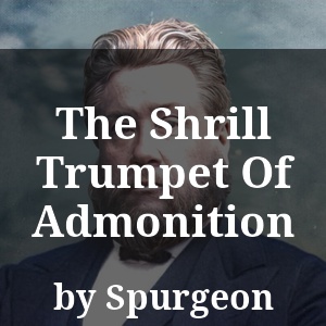 The Shrill Trumpet Of Admonition