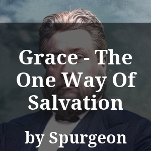 Grace - The One Way Of Salvation