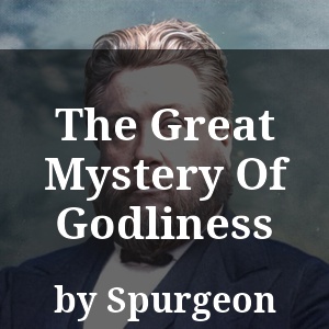 The Great Mystery Of Godliness