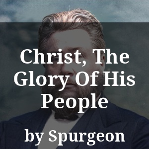 Christ, The Glory Of His People