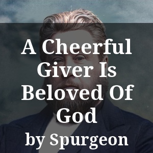 A Cheerful Giver Is Beloved Of God