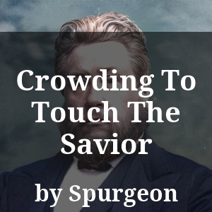 Crowding To Touch The Savior