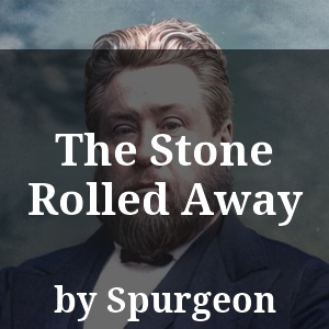 The Stone Rolled Away