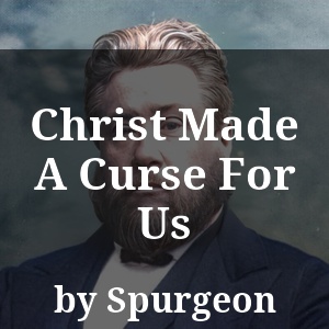 Christ Made A Curse For Us