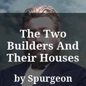 The Two Builders And Their Houses