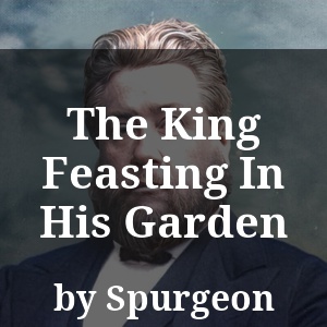 The King Feasting In His Garden