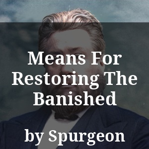 Means For Restoring The Banished