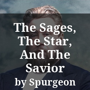 The Sages, The Star, And The Savior