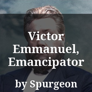 Victor Emmanuel, Emancipator