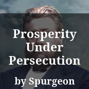 Prosperity Under Persecution