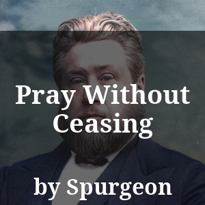 Pray Without Ceasing