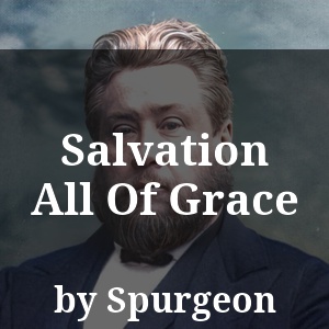 Salvation All Of Grace