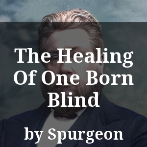 The Healing Of One Born Blind