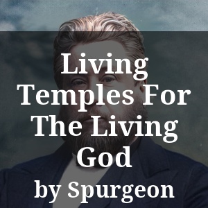 Living Temples For The Living God