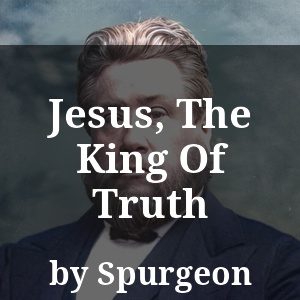 Jesus, The King Of Truth