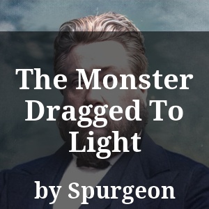 The Monster Dragged To Light