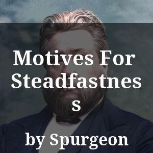 Motives For Steadfastness