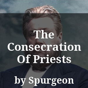 The Consecration Of Priests