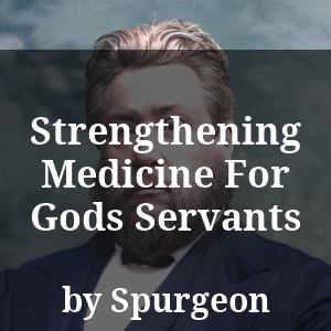 Strengthening Medicine For Gods Servants