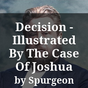 Decision - Illustrated By The Case Of Joshua