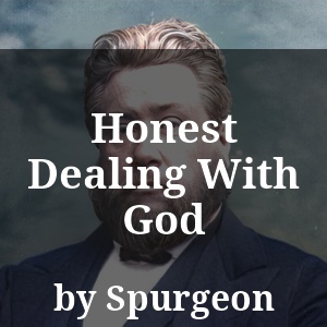 Honest Dealing With God