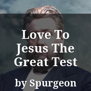 Love To Jesus The Great Test